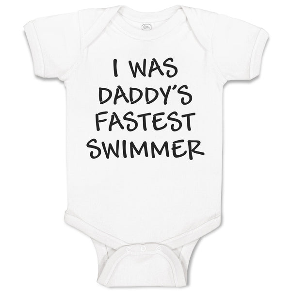 Baby Clothes I Was Daddy's Fastest Swimmer Baby Bodysuits Boy & Girl Cotton