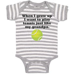 Baby Clothes I Grow Want Play Tennis Just like My Grandpa. Sports Ball Cotton