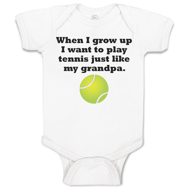 Baby Clothes I Grow Want Play Tennis Just like My Grandpa. Sports Ball Cotton