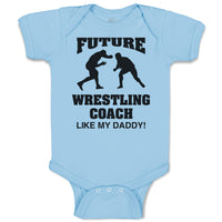 Baby Clothes Future Wrestling Coach like My Daddy! Sports Player Fighting Cotton