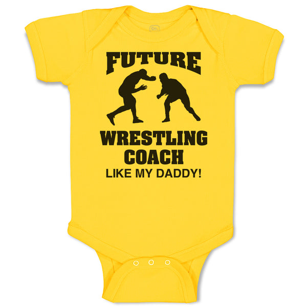 Baby Clothes Future Wrestling Coach like My Daddy! Sports Player Fighting Cotton