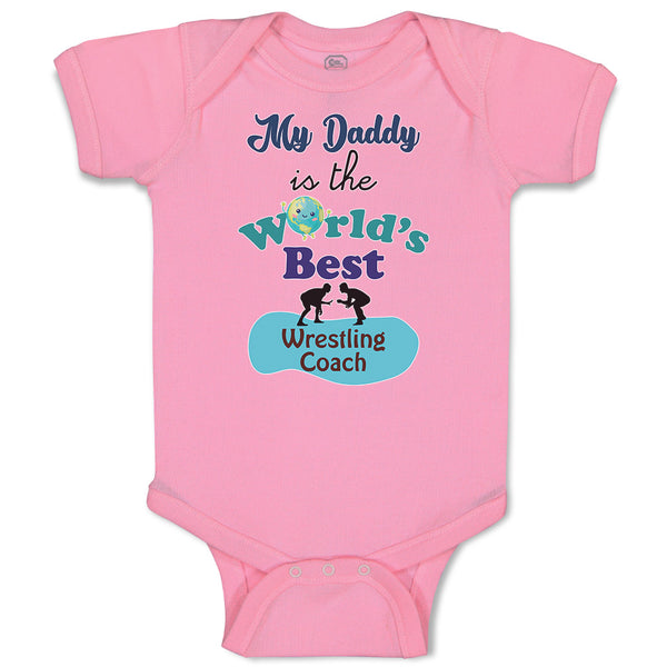 Baby Clothes My Daddy Is The World's Best Wrestling Coach Baby Bodysuits Cotton