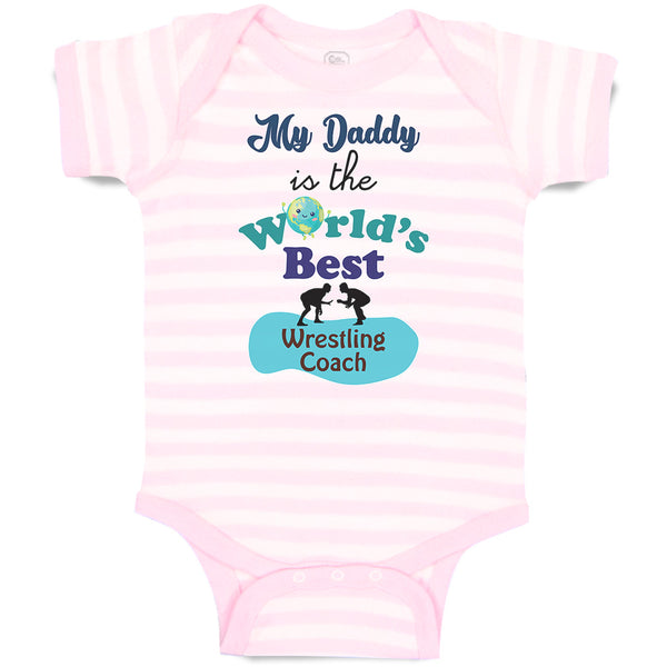 Baby Clothes My Daddy Is The World's Best Wrestling Coach Baby Bodysuits Cotton