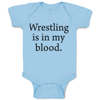 Baby Clothes Wrestling Is in My Blood Sport Name Baby Bodysuits Cotton