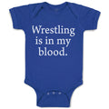 Baby Clothes Wrestling Is in My Blood Sport Name Baby Bodysuits Cotton