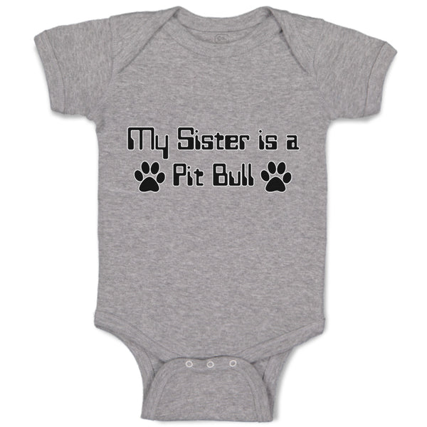 Baby Clothes My Sister Is A Pit Bull Dog Lover Pet A Baby Bodysuits Cotton