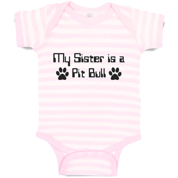 Baby Clothes My Sister Is A Pit Bull Dog Lover Pet A Baby Bodysuits Cotton