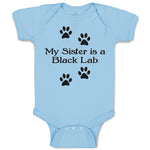 Baby Clothes My Sister Is A Black Lab Dog Lover Pet Baby Bodysuits Cotton