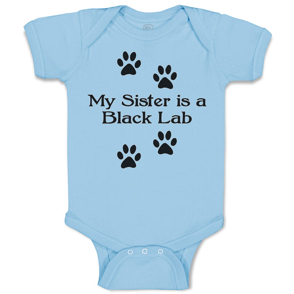 Baby Clothes My Sister Is A Black Lab Dog Lover Pet Baby Bodysuits Cotton