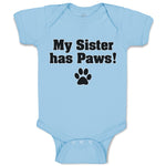Baby Clothes My Sister Has Paws Dog Lover Pet Baby Bodysuits Boy & Girl Cotton