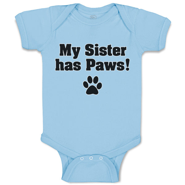 Baby Clothes My Sister Has Paws Dog Lover Pet Baby Bodysuits Boy & Girl Cotton