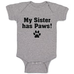 Baby Clothes My Sister Has Paws Dog Lover Pet Baby Bodysuits Boy & Girl Cotton