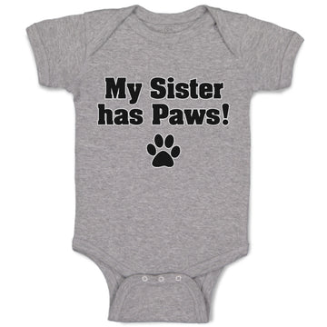 Baby Clothes My Sister Has Paws Dog Lover Pet Baby Bodysuits Boy & Girl Cotton