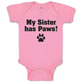 Baby Clothes My Sister Has Paws Dog Lover Pet Baby Bodysuits Boy & Girl Cotton