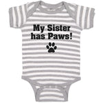 Baby Clothes My Sister Has Paws Dog Lover Pet Baby Bodysuits Boy & Girl Cotton
