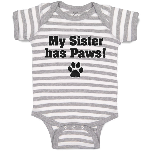 Baby Clothes My Sister Has Paws Dog Lover Pet Baby Bodysuits Boy & Girl Cotton