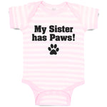 Baby Clothes My Sister Has Paws Dog Lover Pet Baby Bodysuits Boy & Girl Cotton
