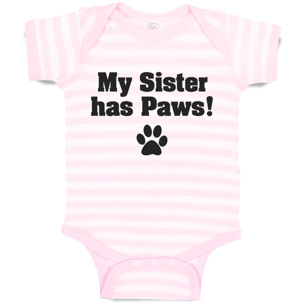Baby Clothes My Sister Has Paws Dog Lover Pet Baby Bodysuits Boy & Girl Cotton