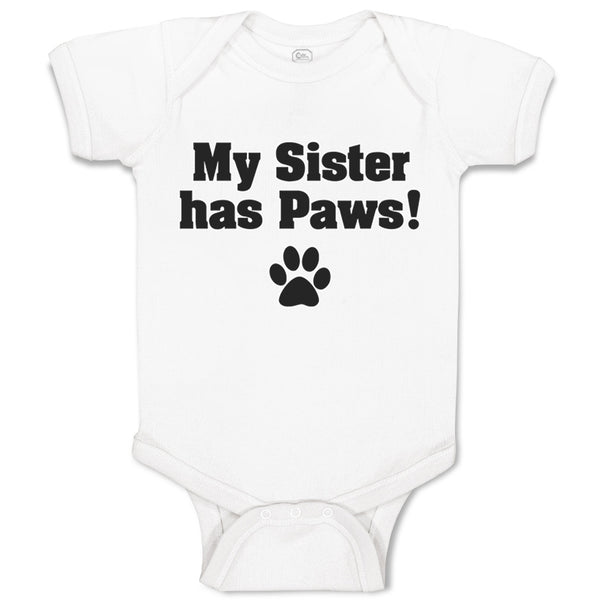 Baby Clothes My Sister Has Paws Dog Lover Pet Baby Bodysuits Boy & Girl Cotton