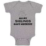 Baby Clothes All My Siblings Have Whiskers Cat Lover Kitty Baby Bodysuits Cotton