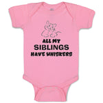 Baby Clothes All My Siblings Have Whiskers Cat Lover Kitty Baby Bodysuits Cotton