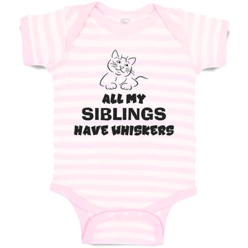 Baby Clothes All My Siblings Have Whiskers Cat Lover Kitty Baby Bodysuits Cotton