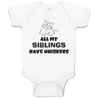 Baby Clothes All My Siblings Have Whiskers Cat Lover Kitty Baby Bodysuits Cotton