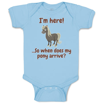 Baby Clothes I'M Here... So When Does My Pony Arrive Funny Baby Bodysuits Cotton