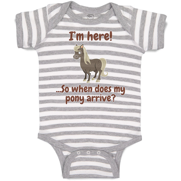 Baby Clothes I'M Here... So When Does My Pony Arrive Funny Baby Bodysuits Cotton