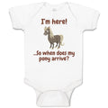 Baby Clothes I'M Here... So When Does My Pony Arrive Funny Baby Bodysuits Cotton