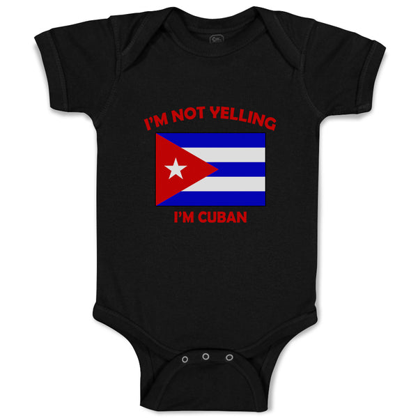 Baby Clothes I'M Not Yelling I Am Cuban Cuba Countries Baby Bodysuits Cotton