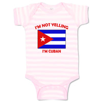 Baby Clothes I'M Not Yelling I Am Cuban Cuba Countries Baby Bodysuits Cotton