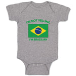 Baby Clothes I'M Not Yelling I Am Brazilian Brazil Countries Baby Bodysuits