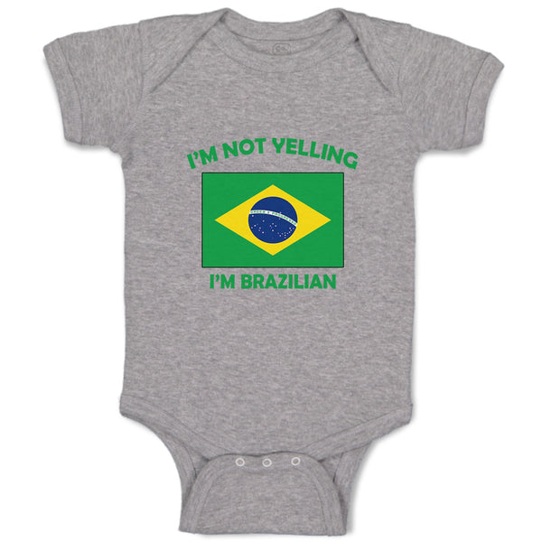 Baby Clothes I'M Not Yelling I Am Brazilian Brazil Countries Baby Bodysuits