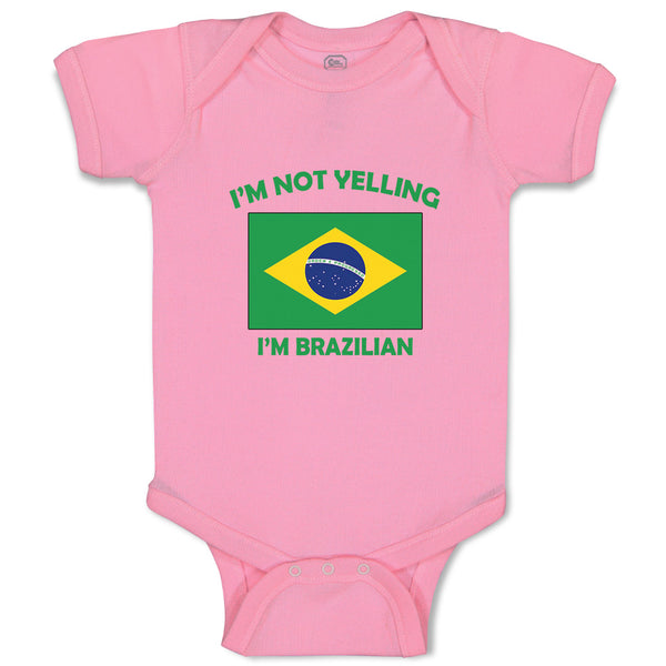 Baby Clothes I'M Not Yelling I Am Brazilian Brazil Countries Baby Bodysuits