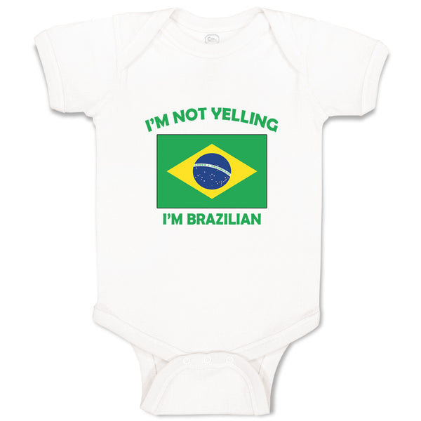 Baby Clothes I'M Not Yelling I Am Brazilian Brazil Countries Baby Bodysuits