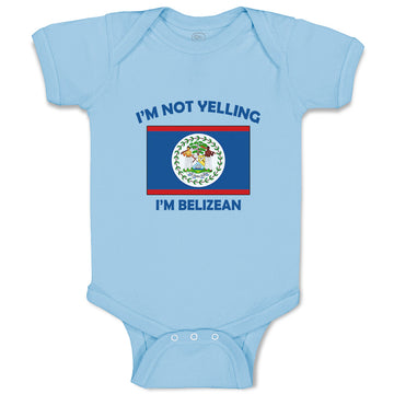 Baby Clothes I'M Not Yelling I Am Belizean Belize Countries Baby Bodysuits