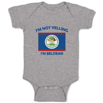 Baby Clothes I'M Not Yelling I Am Belizean Belize Countries Baby Bodysuits
