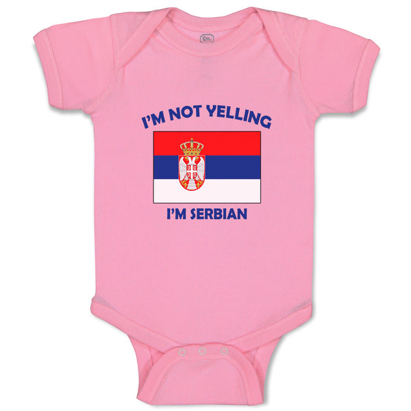 Baby Clothes I'M Not Yelling I Am Serbian Serbia Countries Baby Bodysuits Cotton