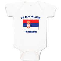 Baby Clothes I'M Not Yelling I Am Serbian Serbia Countries Baby Bodysuits Cotton