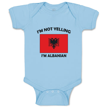 Baby Clothes I'M Not Yelling I Am Albanian Albania Countries Baby Bodysuits