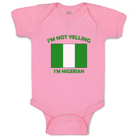 Baby Clothes I'M Not Yelling I Am Nigerian Nigeria Countries Baby Bodysuits