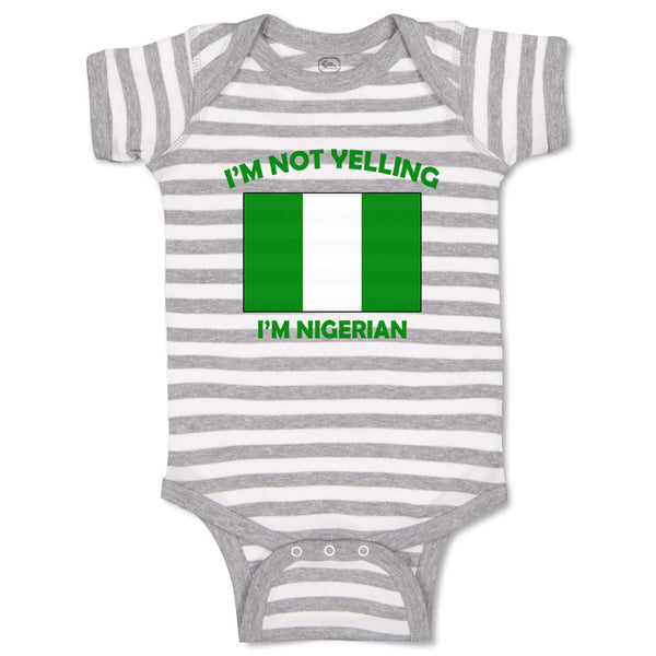 Baby Clothes I'M Not Yelling I Am Nigerian Nigeria Countries Baby Bodysuits