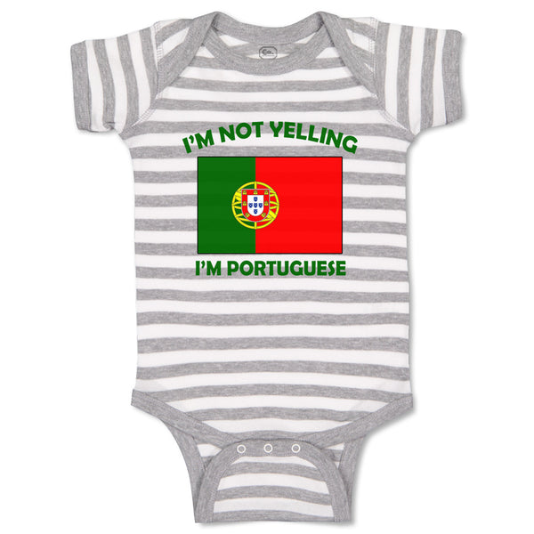 Baby Clothes I'M Not Yelling I Am Portuguese Portugal Countries Baby Bodysuits