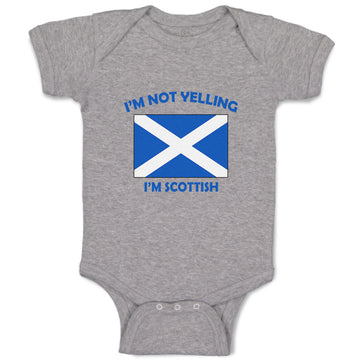 Baby Clothes I'M Not Yelling I Am Scottish Scotland Countries Baby Bodysuits