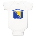 Baby Clothes I'M Not Yelling I Am Bosnian Countries Baby Bodysuits Cotton