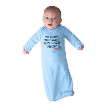 Baby Sleeper Gowns I'M Proof That Daddy Isn'T Always Fishing Father's Day Cotton