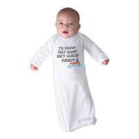 Baby Sleeper Gowns I'M Proof That Daddy Isn'T Always Fishing Father's Day Cotton - Cute Rascals