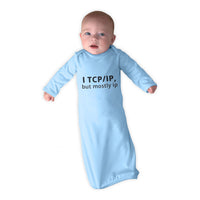 Baby Sleeper Gowns I Tcp Ip but Mostly Ip Geek Computer Funny Nerd Geek Cotton - Cute Rascals