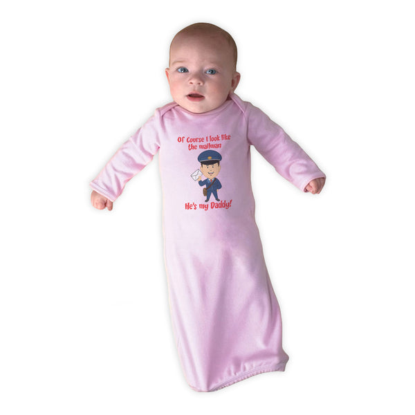 Baby Sleeper Gowns Of Course I Look like The Mailman He's My Daddy Funny Cotton - Cute Rascals